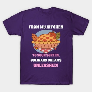 Food blogger unleash kitchen dreams T-Shirt